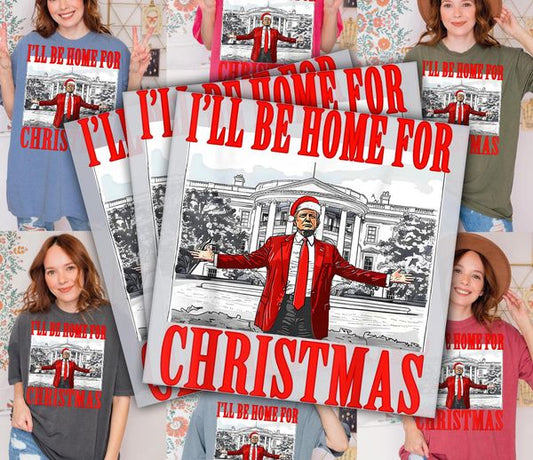 I'll be home for Christmas Trump TShirt