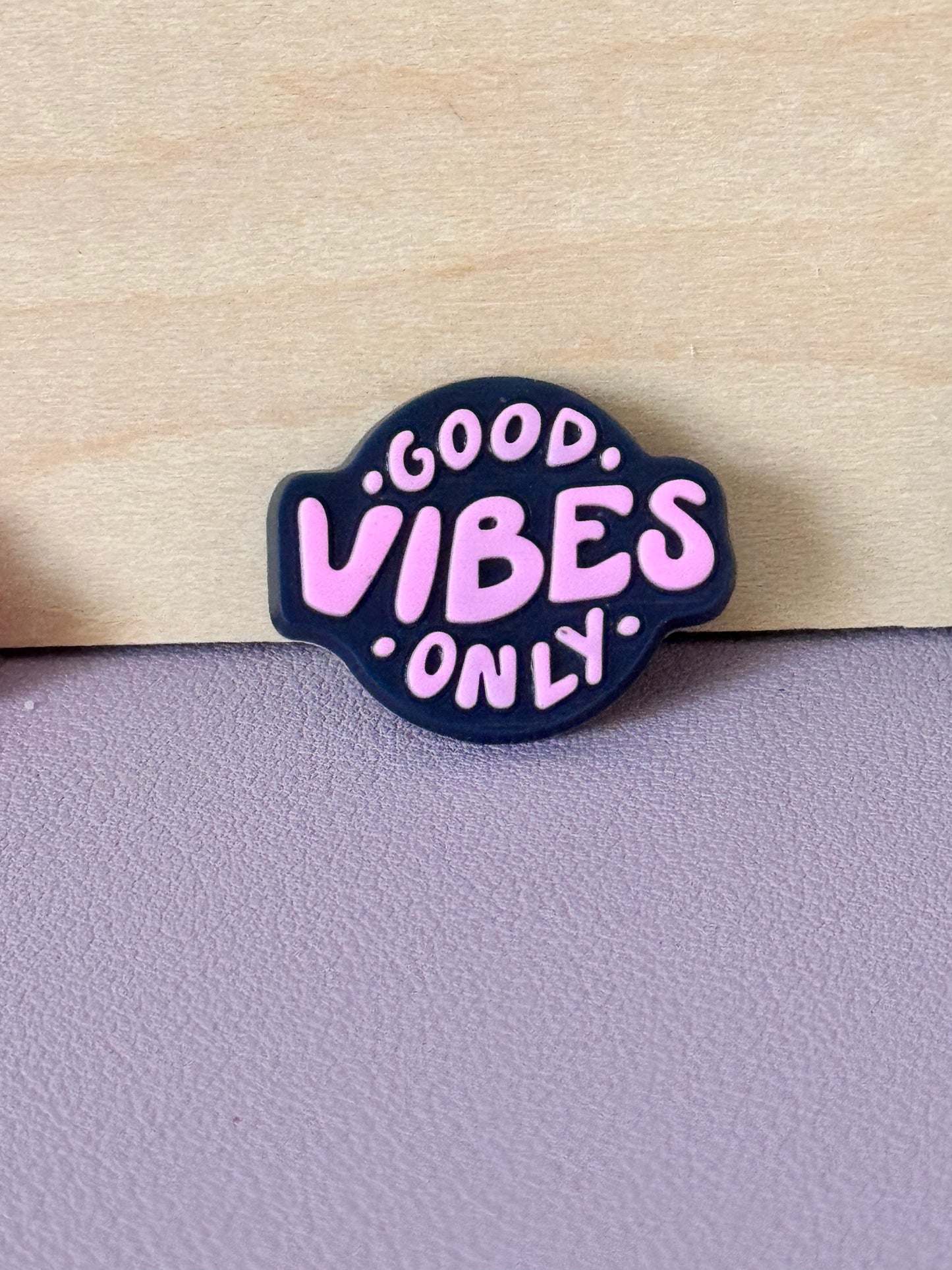 Good Vibes Only