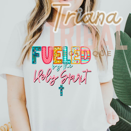 Fueled by the Holy Spirit TShirt