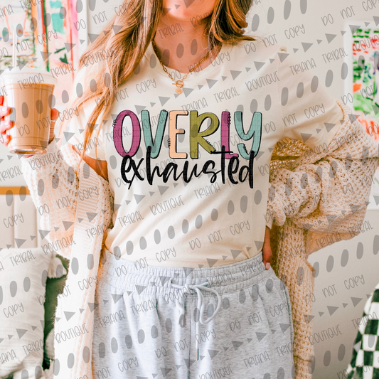 Overly Exhausted TShirt