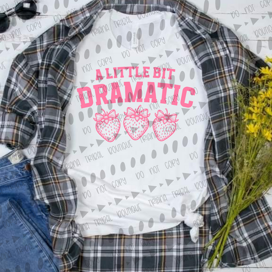 Bit Dramatic TShirt