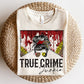True Crime Junkie TShirt