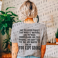 You Kept Going TShirt
