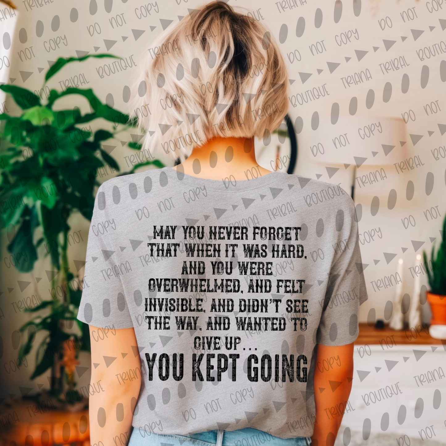 You Kept Going TShirt