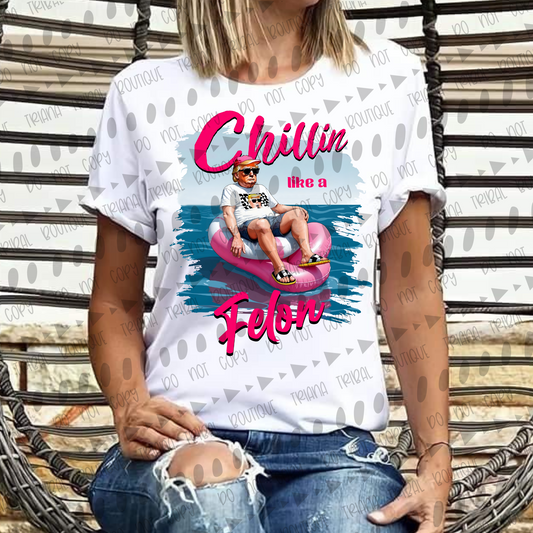 Chillin like a felon TShirt