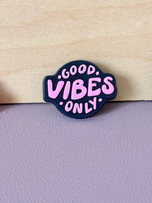 Good Vibes Only