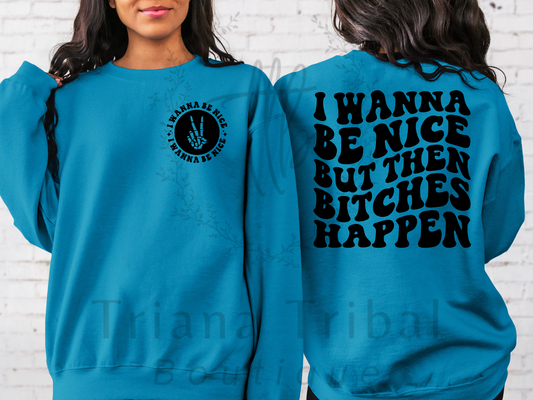 I wanna be nice BUT TShirt